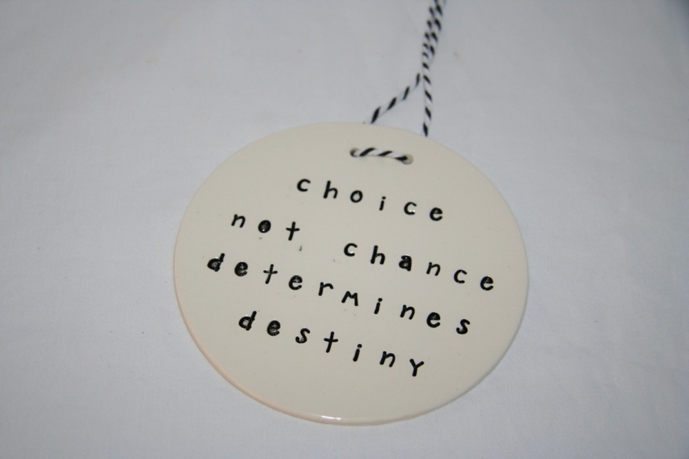 choice not chance determines destiny