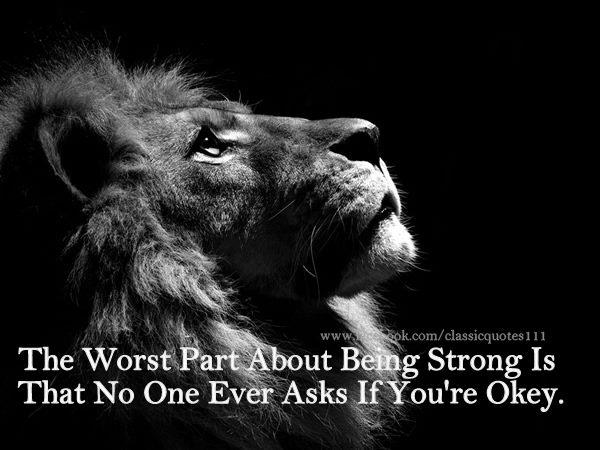 Motivational Wallpaper on Being Strong : The Worst part about Being Strong  - Dont Give Up World