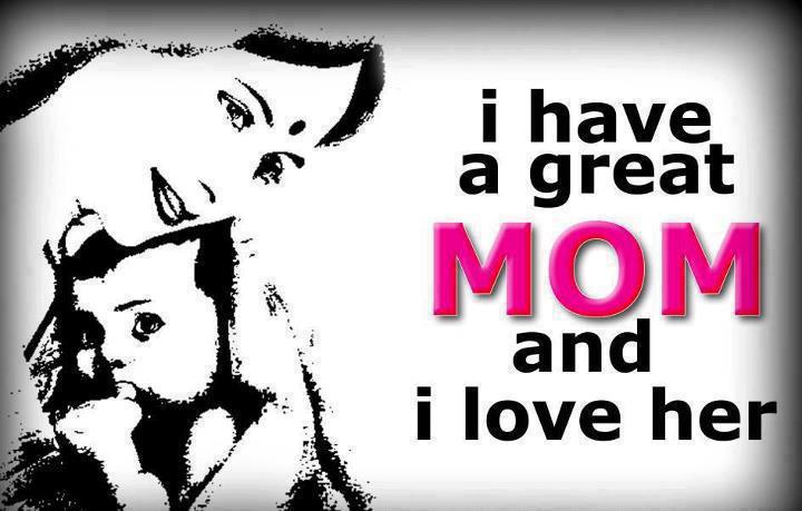 Motivational Wallpaper love Mother: I have a great Mom and I love Her -  Dont Give Up World