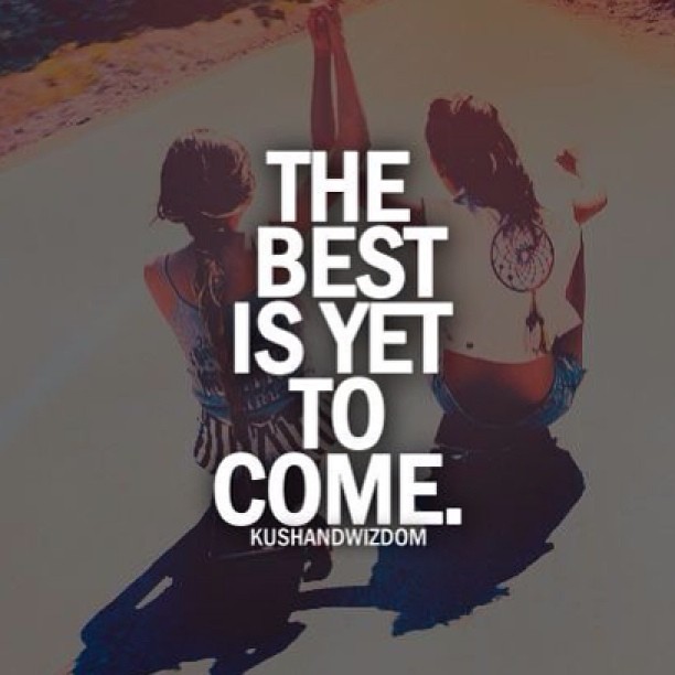 Motivational Wallpaper on Life: The best is yet to come - Dont Give Up World