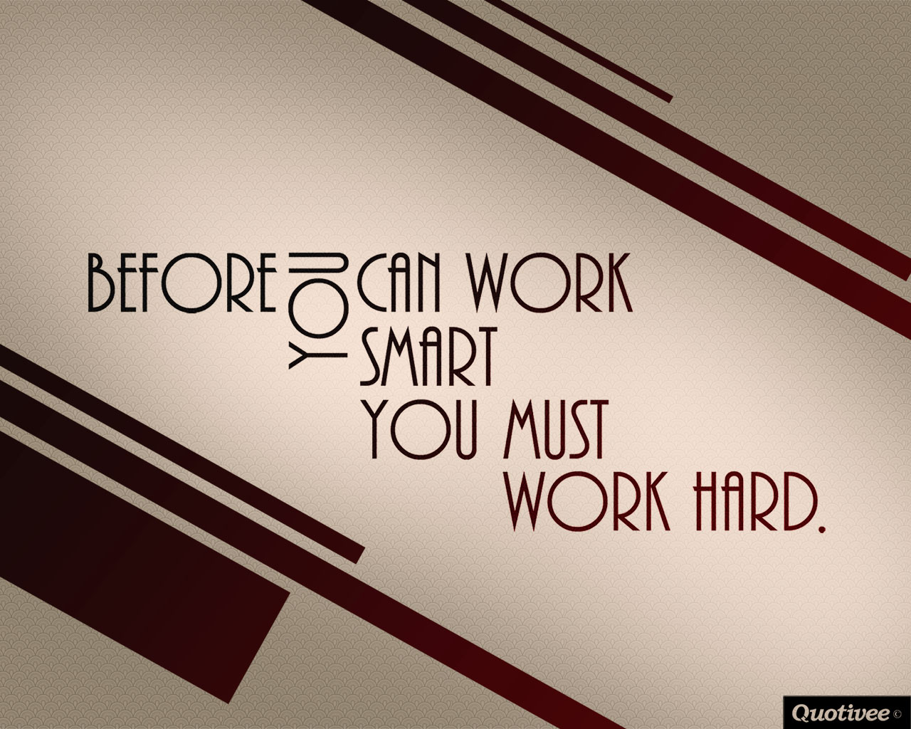 Motivational Wallpaper on Work Hard: Before you can work smart you must work  hard - Dont Give Up World