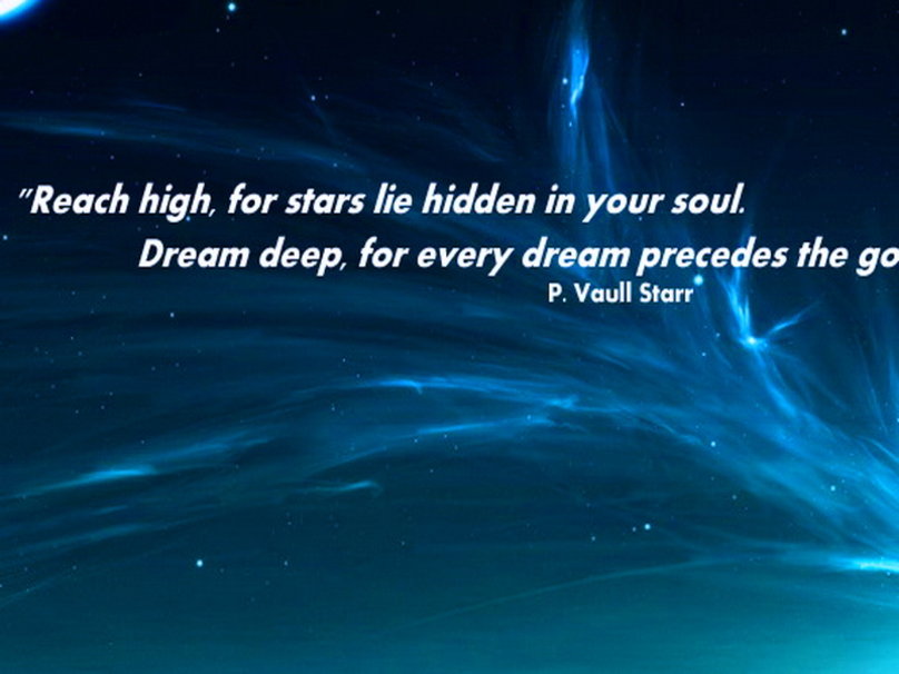 Dream Wallpaper with Quote By P. Vaull Starr: Reach high for stars lie ...