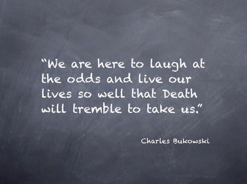 Motivational Wallpaper on Life Quote By Charles Bukowski We are here