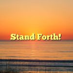 Stand Forth!