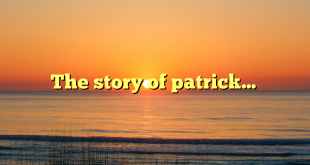 The story of patrick…