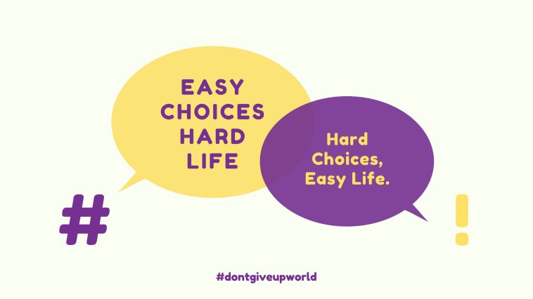 QUOTE ON EASY CHOICES HARD LIFE,HARD CHOICES EASY LIFE BY Jerzy Gregory