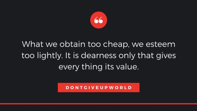Quote On Dearness Gives Value To Things By Thomas Paine@dontgiveupworld