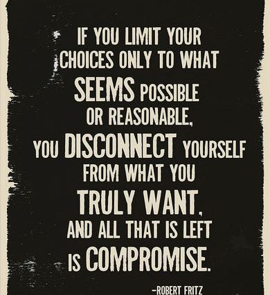 MOTIVATIONAL QUOTE ON ALL THAT IS LEFT IS COMPROMISE BY ROBERT FRITZ@dontgiveupworld