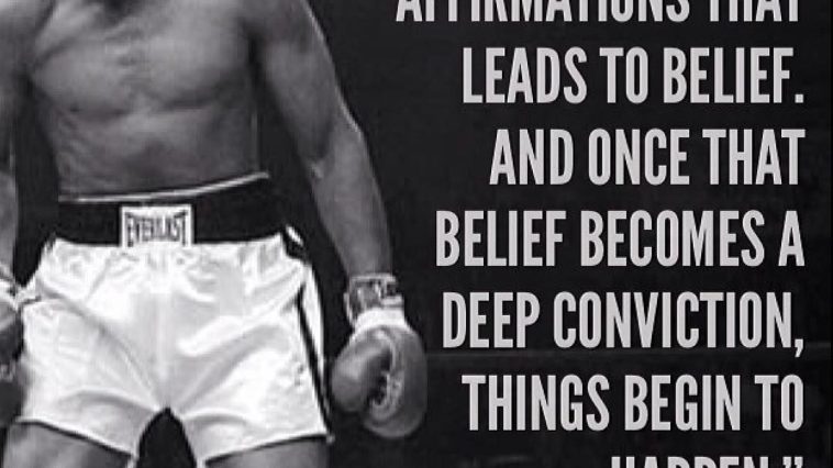 MOTIVATIONAL QUOTE ON AFFIRMATIONS AND BELIEF BY MUHAMMAD ALI@DONTGIVEUPWORLD