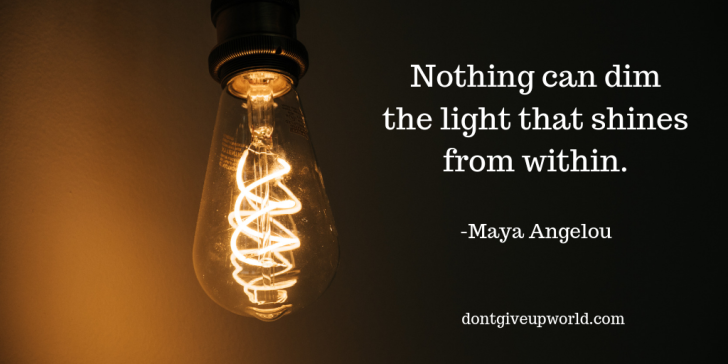 Maya Angelou's Best Quote on 'The Light' [Free] - Dont Give Up World