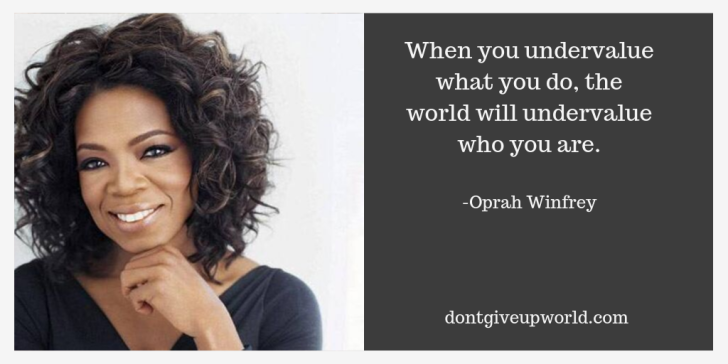 Quote on undervaluing by Oprah Winfrey - Dont Give Up World