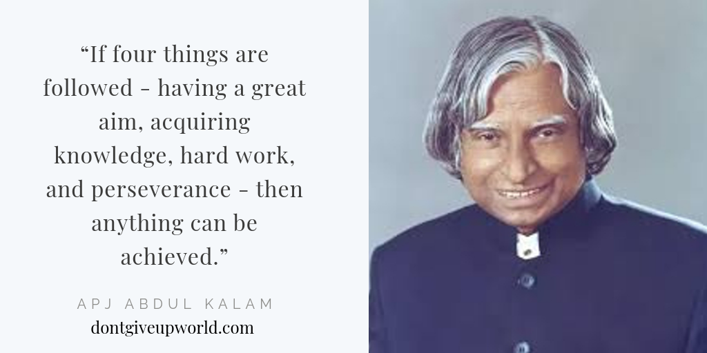 Quote on how to achieve anything by A.P.J. Abdul Kalam - Dont Give Up World