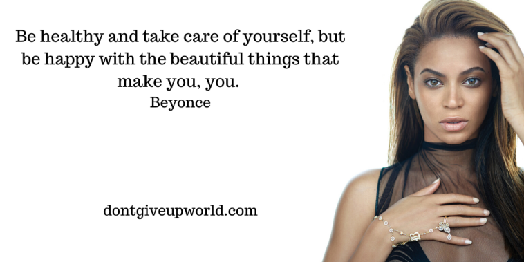 Image of famous pop-artist and singer Beyonce, and quote on healthy life is written