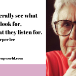 Image of American Novelist Harper Lee and a quote by her is written