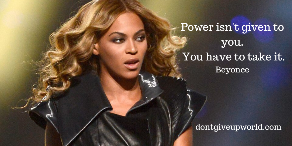 Quote on Power by Beyonce | Dont Give Up World