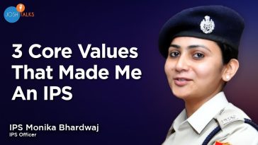 For 2009 Batch, IPS Officer Monika Bhardwaj, her grandfather was the source of core values and principles of life which defined her life.