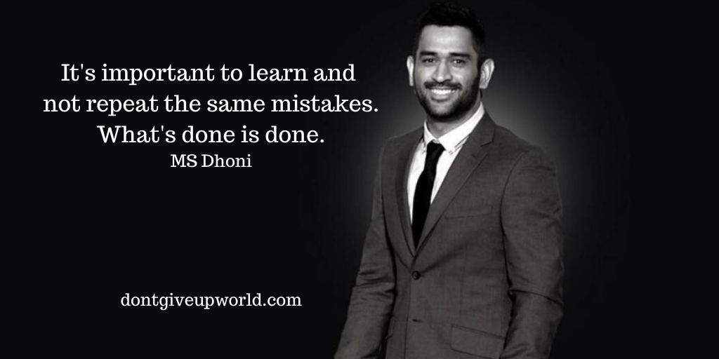MS Dhoni's Best Quote on 'learning From a Mistake' [Free] - Dont Give Up  World