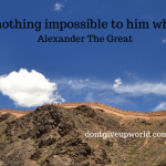 This is one of Alexander-The Great's Best Motivational Quote on 'Nothing is Impossible', that too with free wallpaper. Enjoy and Motivate yourself.