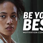 Be Your Best | Motivational Speech Compilation