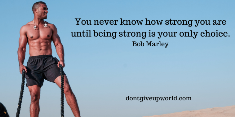 Quote by Bob Marley | Being Strong only choice