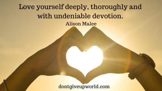 Motivational Quote on love yourself by Alison Malee