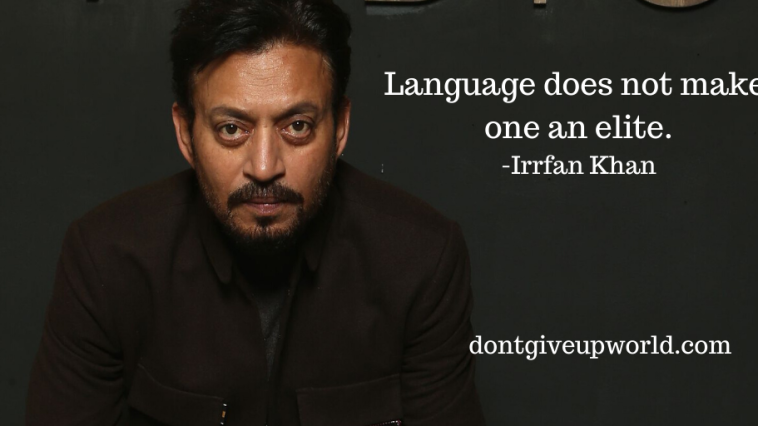 Motivational Quote on Language by Irfan Khan
