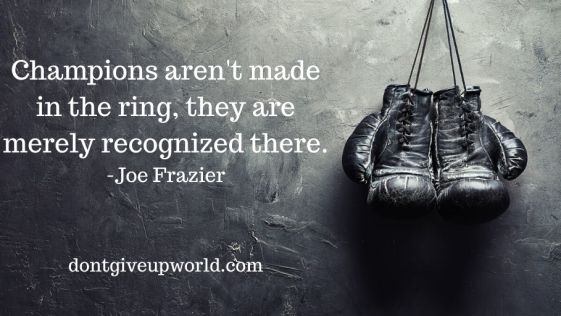 Quote on Champions by Joe Frazier