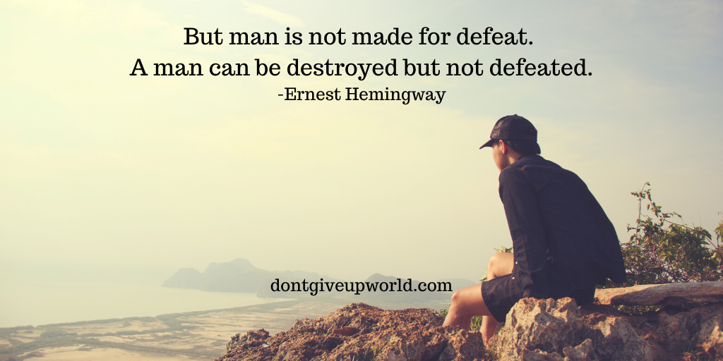 Quote by Ernest Hemingway | Defeat.
motivational wallpaper with quote.
Man sitting on a cliff.
Destroyed but not defeated.
