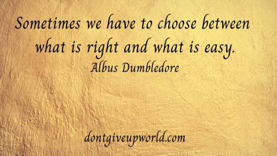 Quote by Albus Dumbledore | Right or Easy