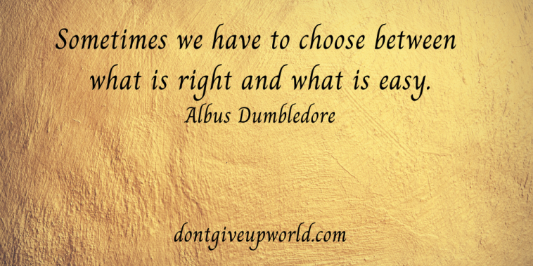 Quote by Albus Dumbledore | Right or Easy