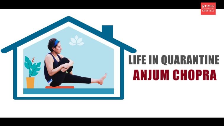 Motivational Video: Life in Quarantine by Anjum Chopra
