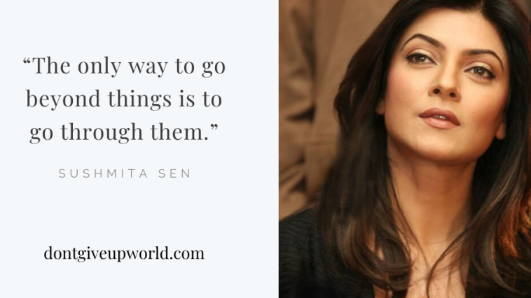 The image contains the photo of Sushmita Sen with some written quotes.