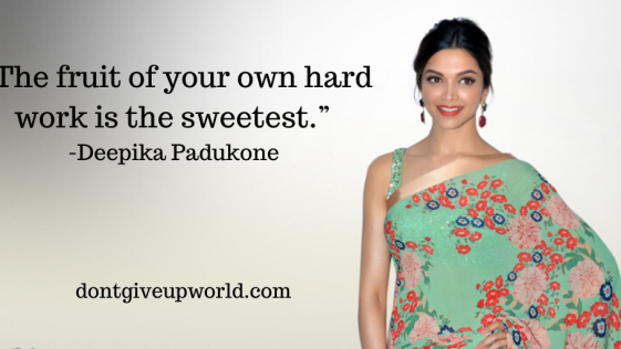 This is the wallpaper having the image of Bollywood star deepika padukone with some motivational quotes written