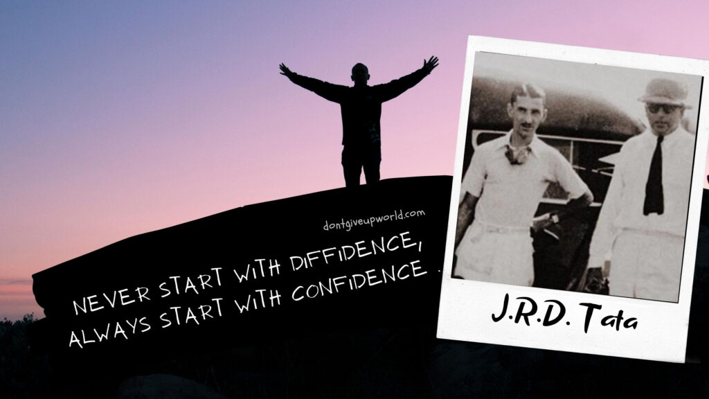 Motivational wallpaper with quote
 Never start with diffidence, Always start with confidence . by jrd tata