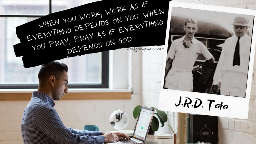 Motivational wallpaper with quote When you work, work as if everything depends on you. When you pray, pray as if everything depends on God  by jrd tata