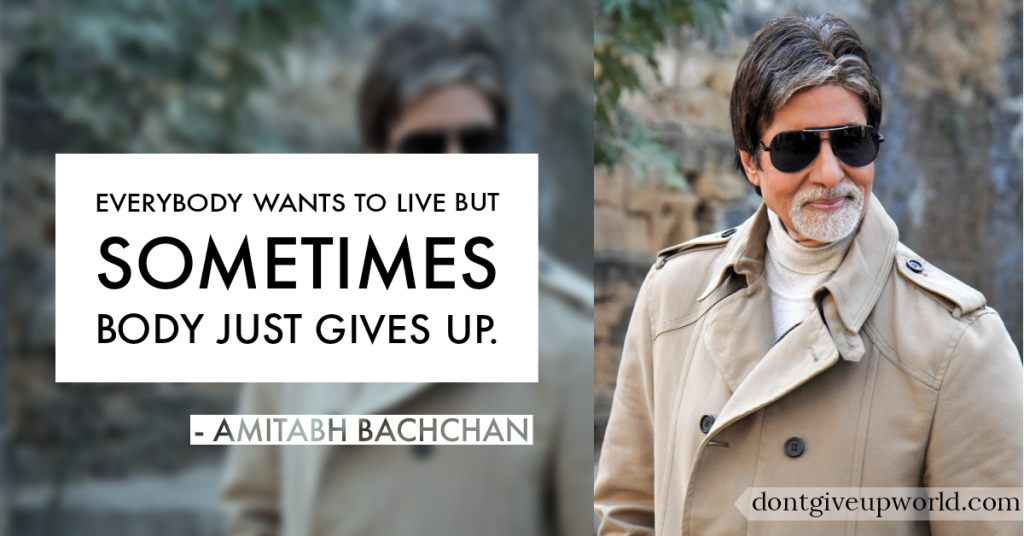 This is the image of Bollywood superstar Amitabh Bachchan, and a quote said by him is written 