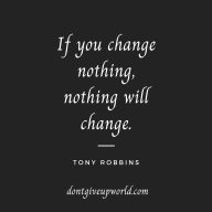 Quote on nothing will change by Tony Robbins - Dont Give Up World