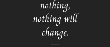 quote on nothing will change by tony robbins Dont Give Up World