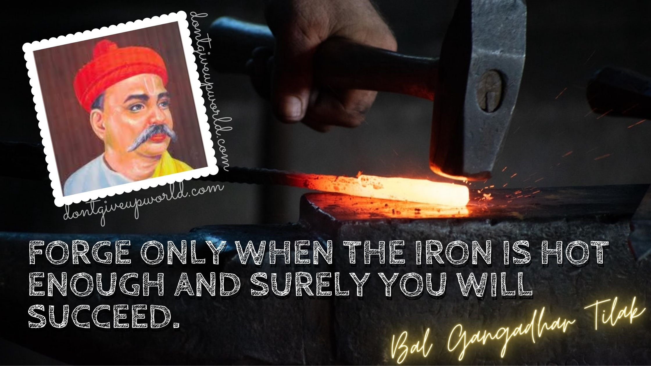bal gangadhar wallpaper with quotes forge when iron is hot for a sure success
bal gangadhar tilak 100th death anniversary
forging iron 
