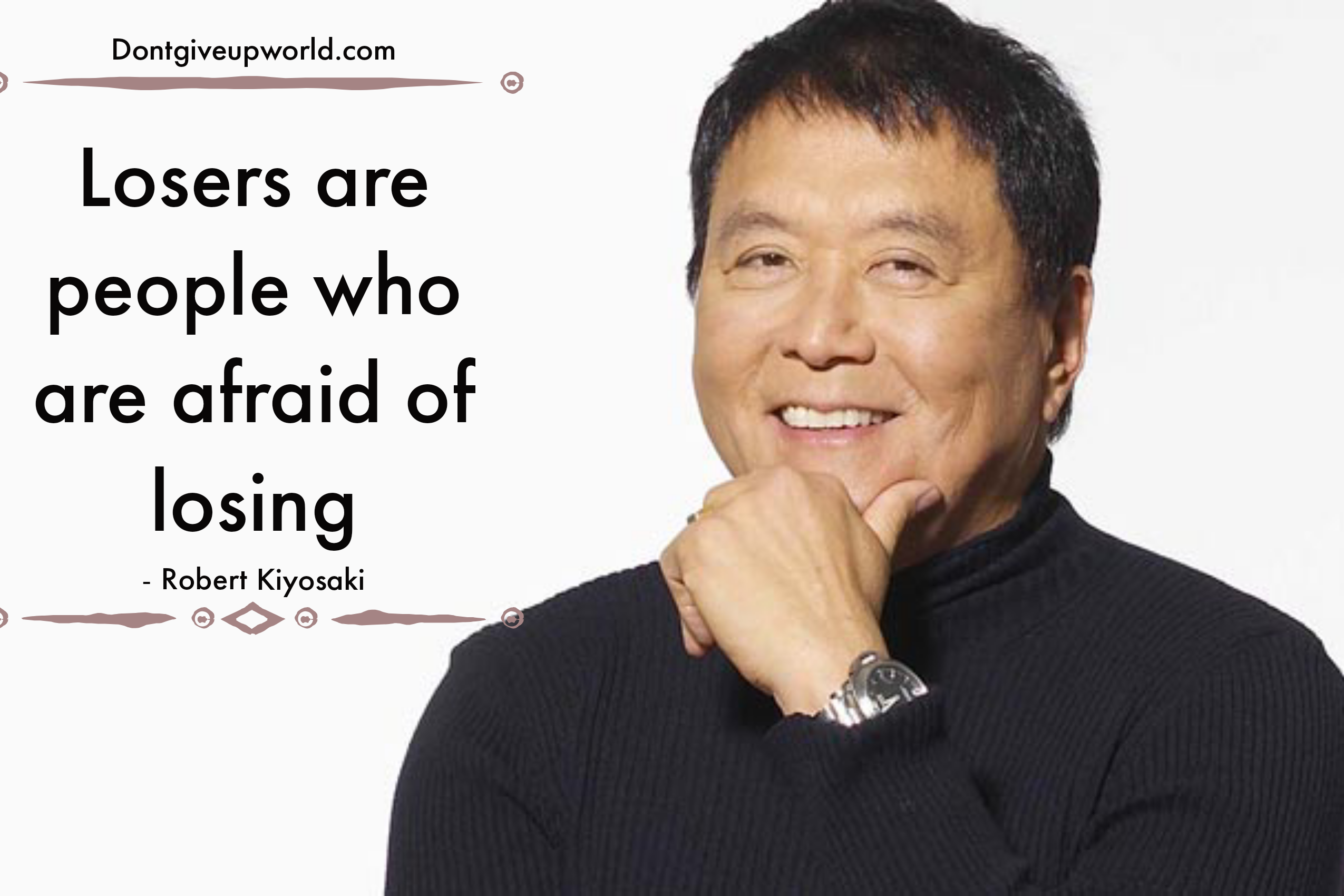 Robert Kayoski Quote - Losers are people who are afraid of losing