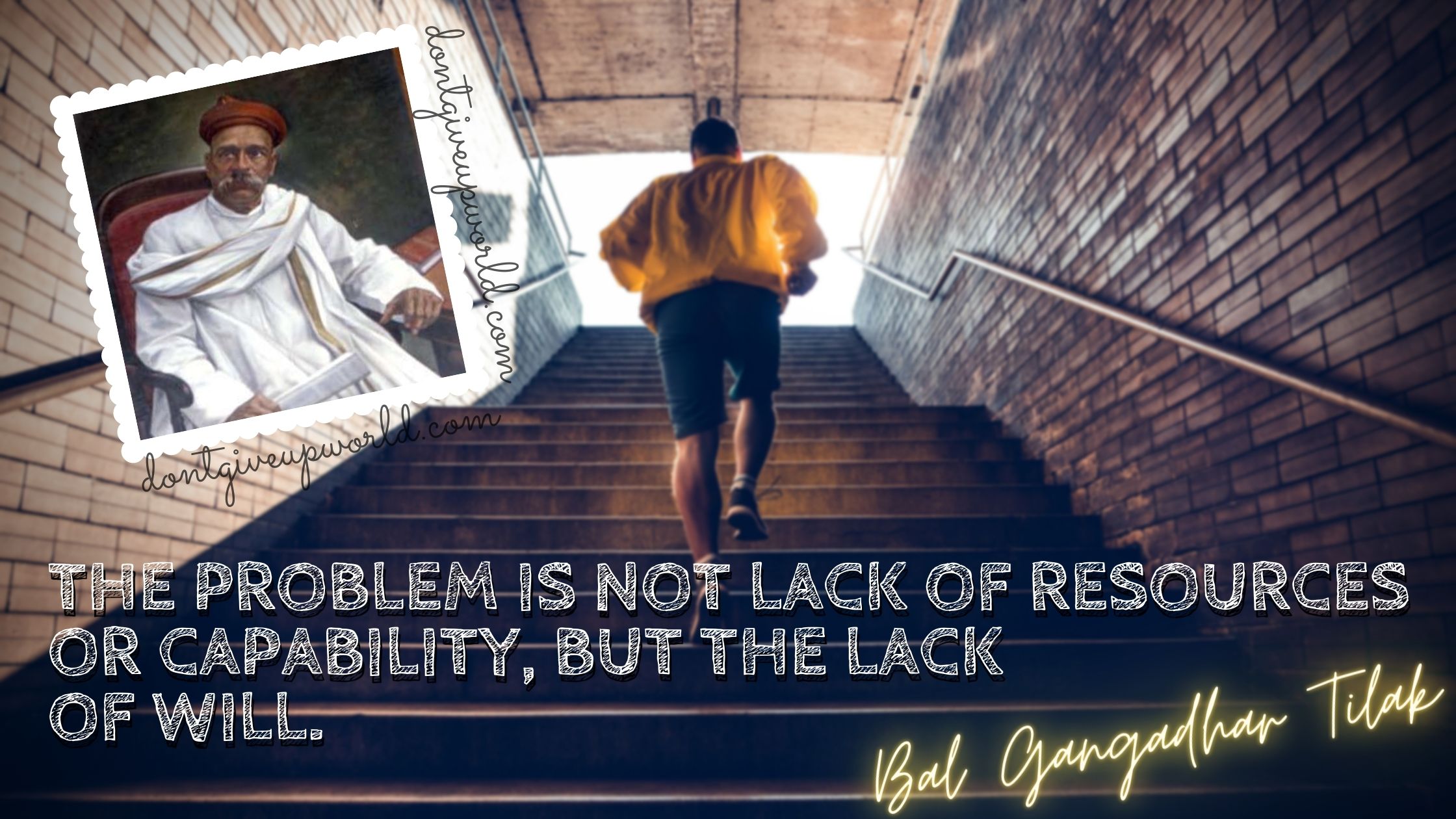 bal gangadhar wallpaper with quotes on lack of will power
The problem is not lack of resources or capability, but the lack of will.
bal gangadhar tilak 100th death anniversary
man working out on stairs