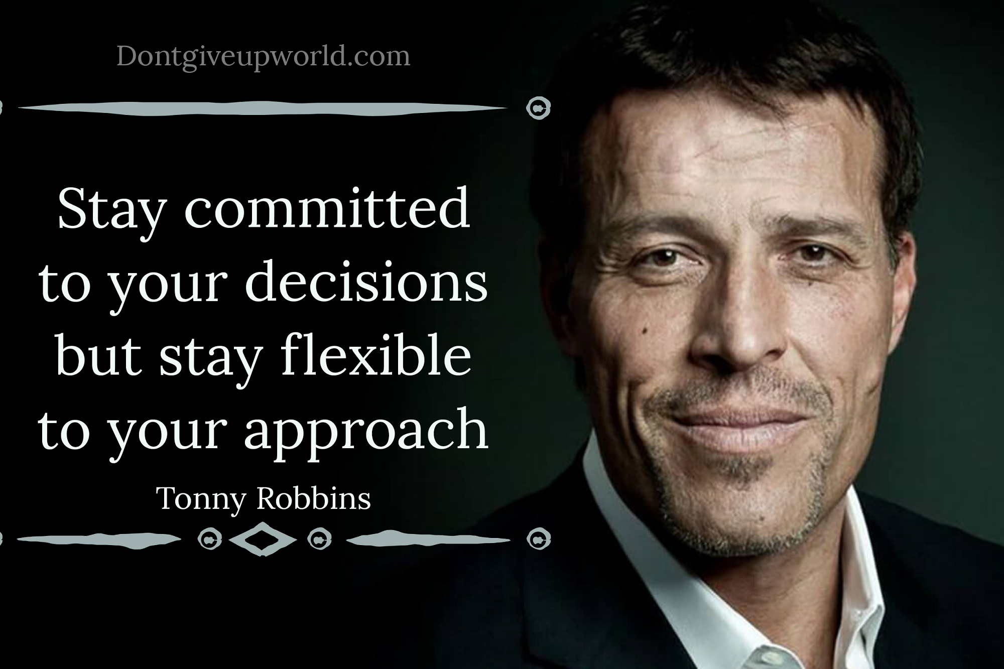 Tony Robbins Quote - Stay committed to your decisions and stay flexible to your approach