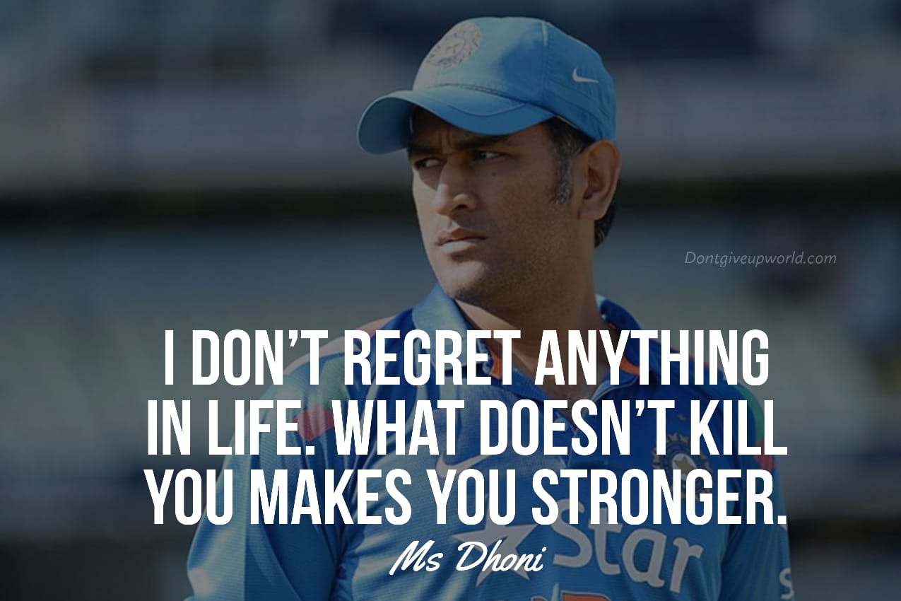 Image of Dhoni and Quote - I dont regret anything in my life
