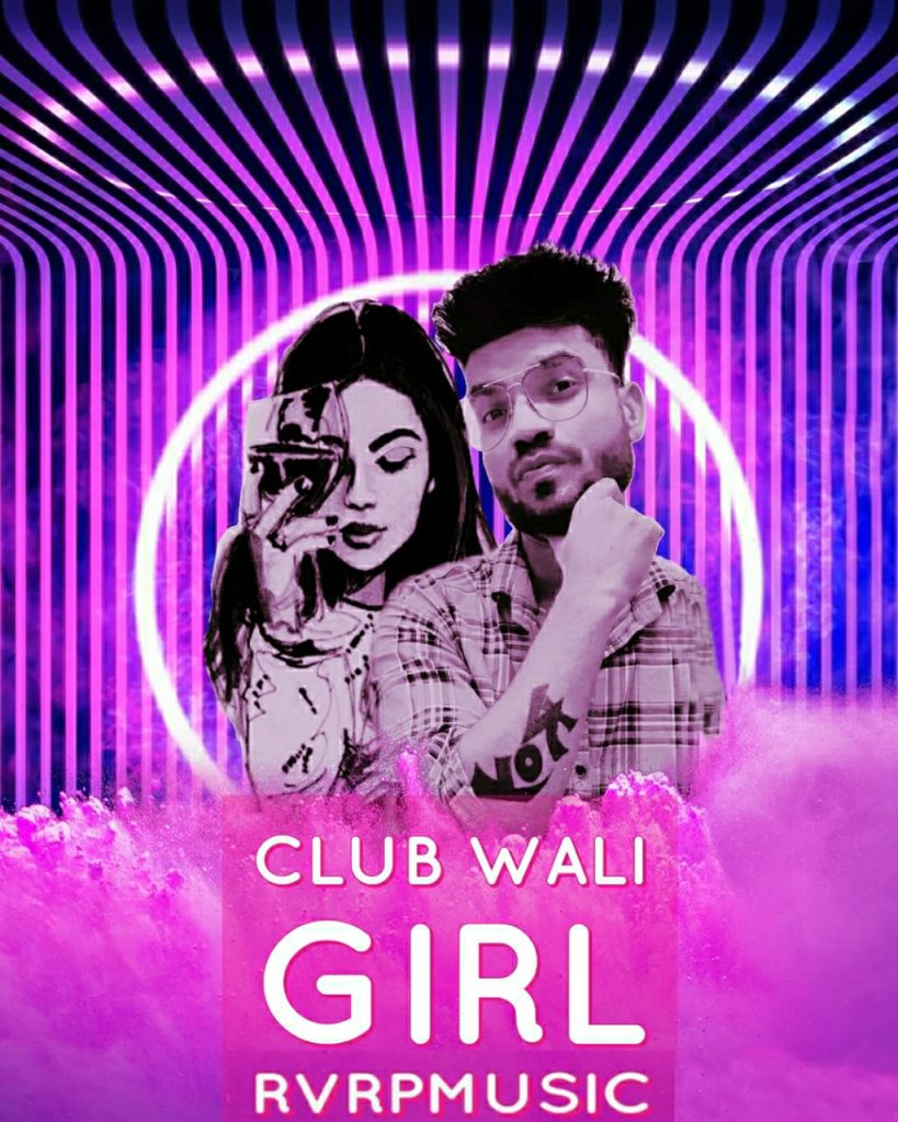 RVRP Music Releases New Track Club wali Girl 