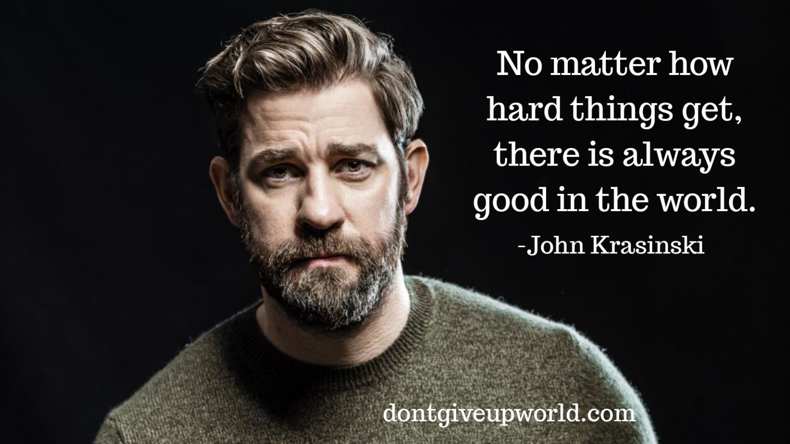 Quote on see good in everything by John Krasinski - Dont Give Up World