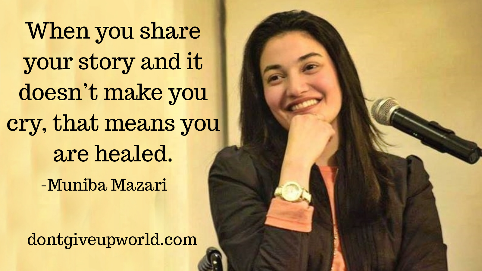 Quote on sharing your story means healing by Muniba Mazari - Dont Give Up  World