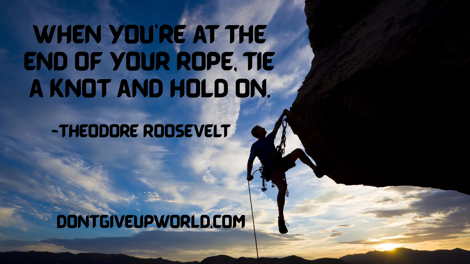 Quote On Rope Of Hope By Theodore Roosevelt - Dont Give Up World