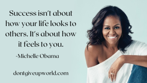 Quote on success by Michelle Obama - Dont Give Up World