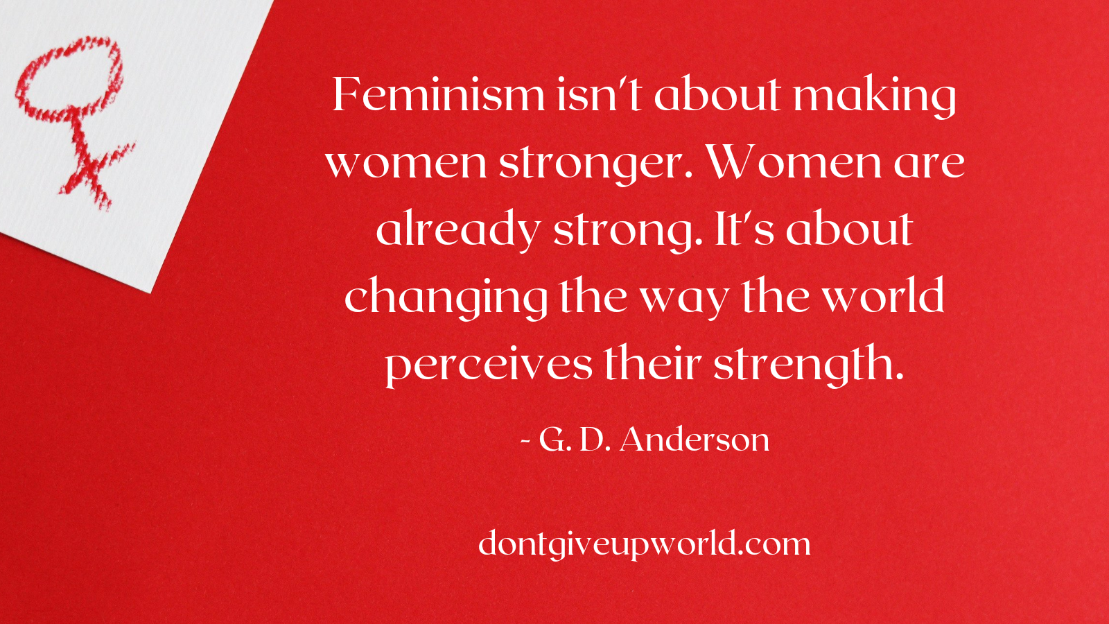 Quote On Feminism By G D Anderson Dont Give Up World