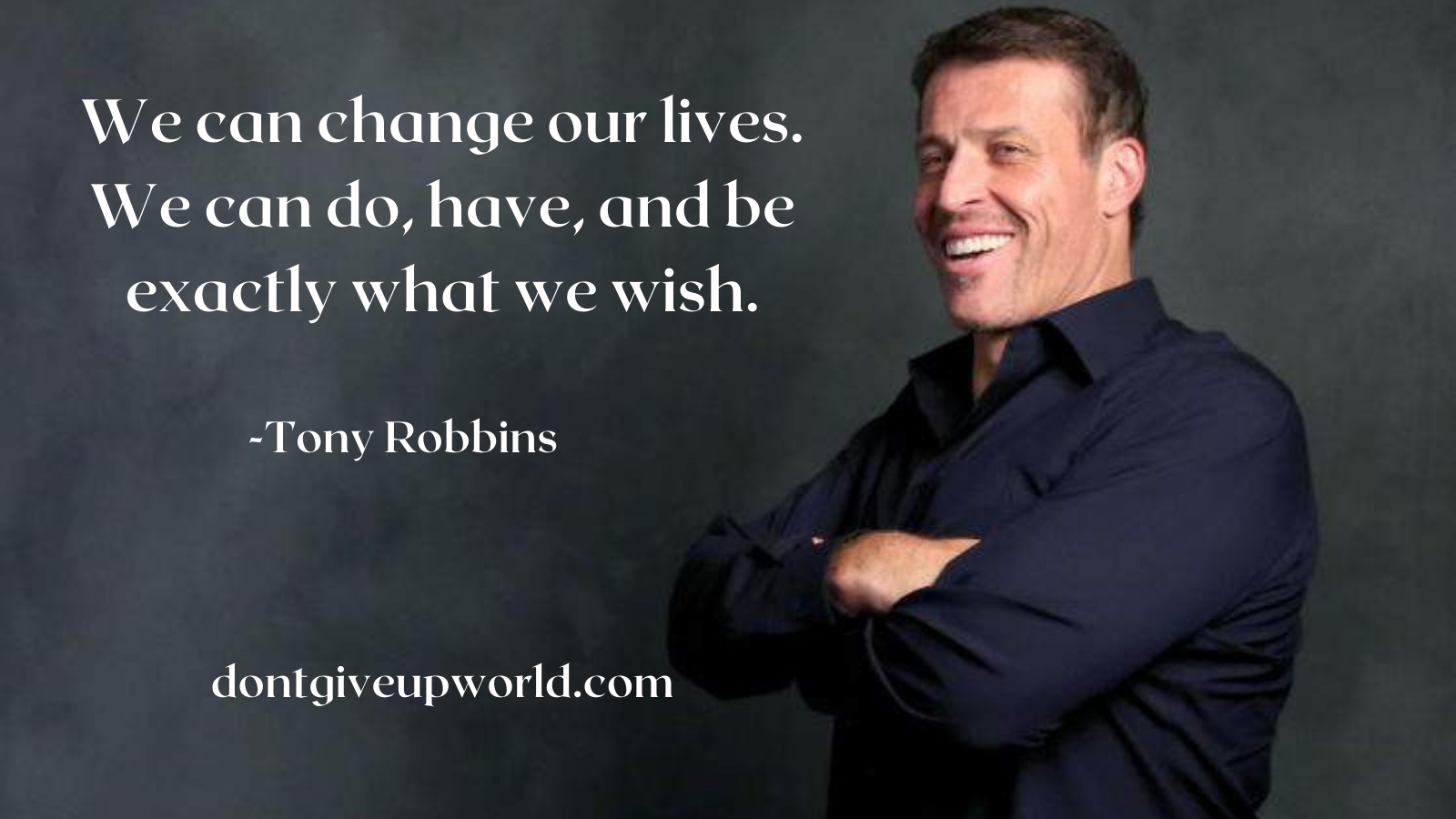 Quote On Change Our Lives By Tony Robbins - Dont Give Up World